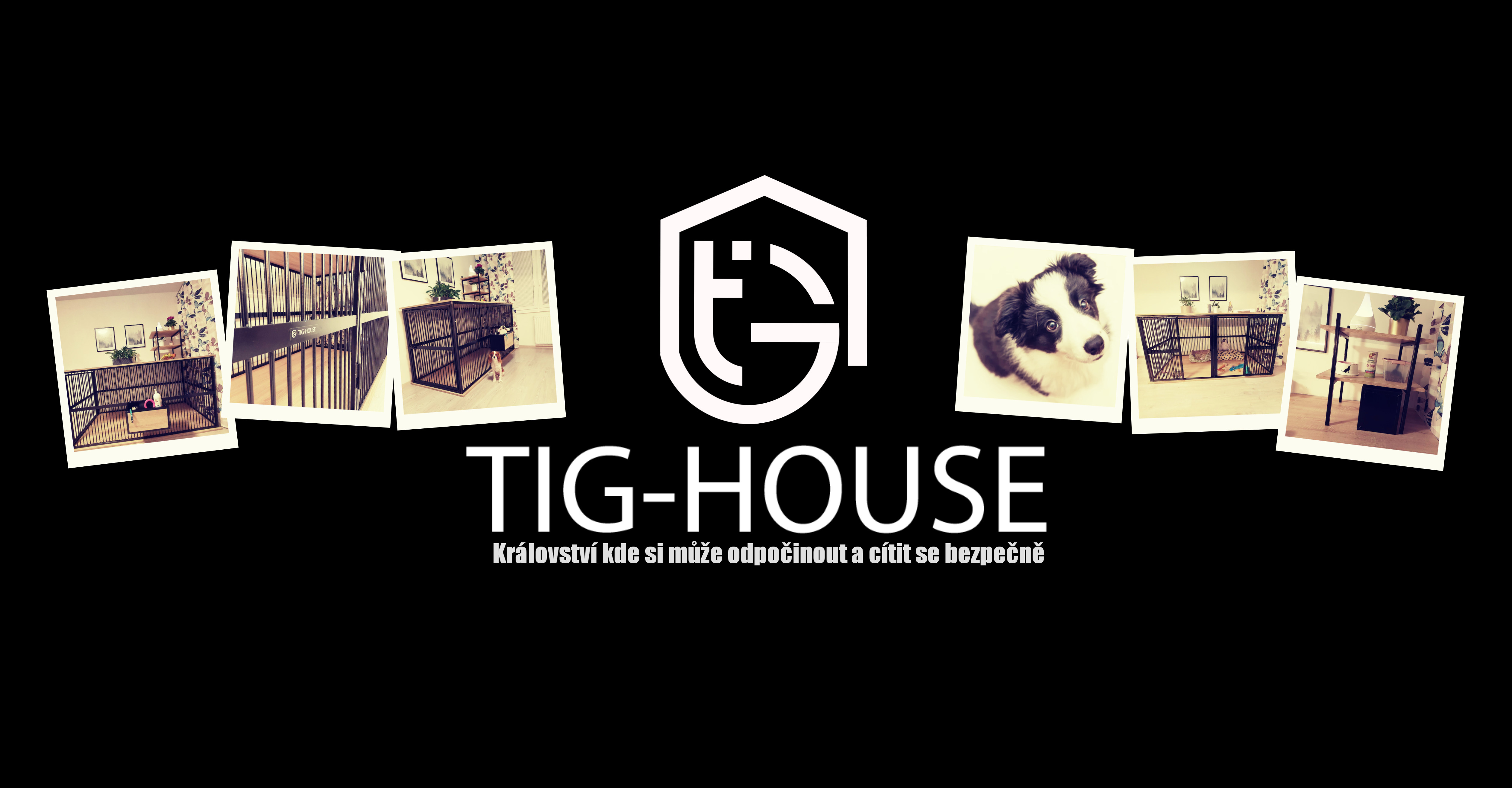 Tig-House
